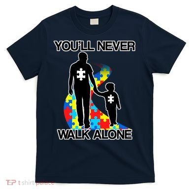 You'll Never Walk Alone Autism Awareness T-Shirt