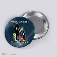 You'll Never Walk Alone Autism Awareness Button thumb 0