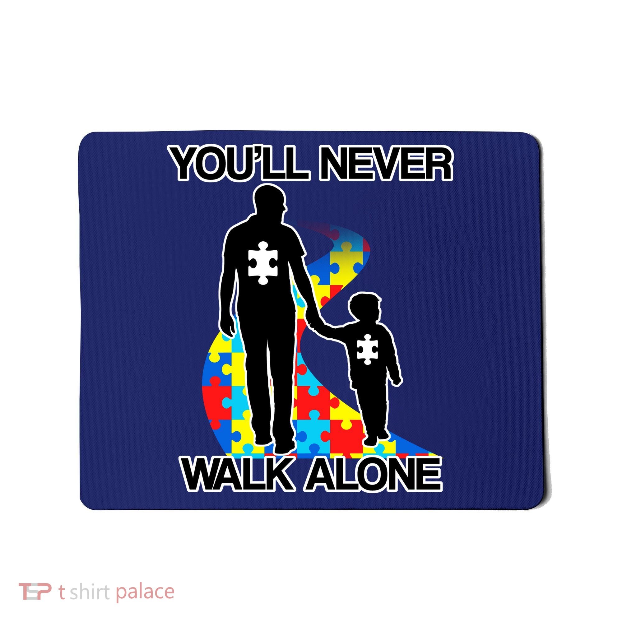 You'll Never Walk Alone Autism Awareness Mousepad