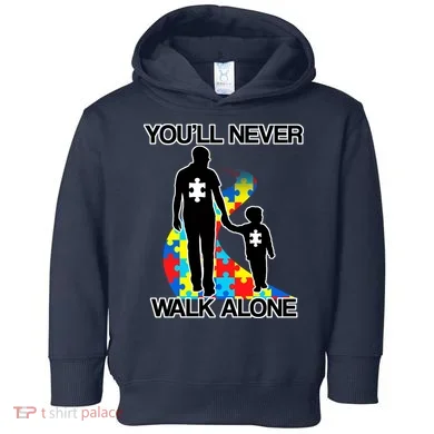 You'll Never Walk Alone Autism Awareness Toddler Hoodie