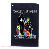 You'll Never Walk Alone Autism Awareness Golf Towel thumb 0