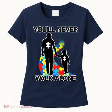 You'll Never Walk Alone Autism Awareness Women's T-Shirt