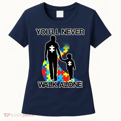You'll Never Walk Alone Autism Awareness Women's T-Shirt