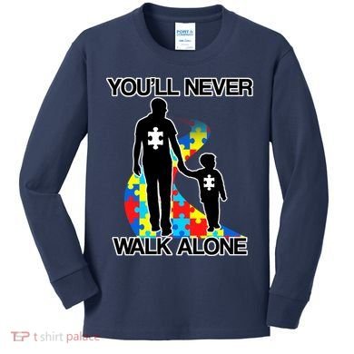 You'll Never Walk Alone Autism Awareness Kids Long Sleeve Shirt