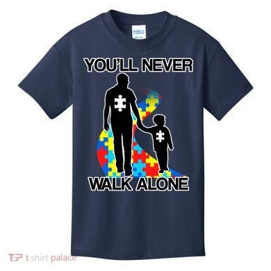 You'll Never Walk Alone Autism Awareness Kids T-Shirt