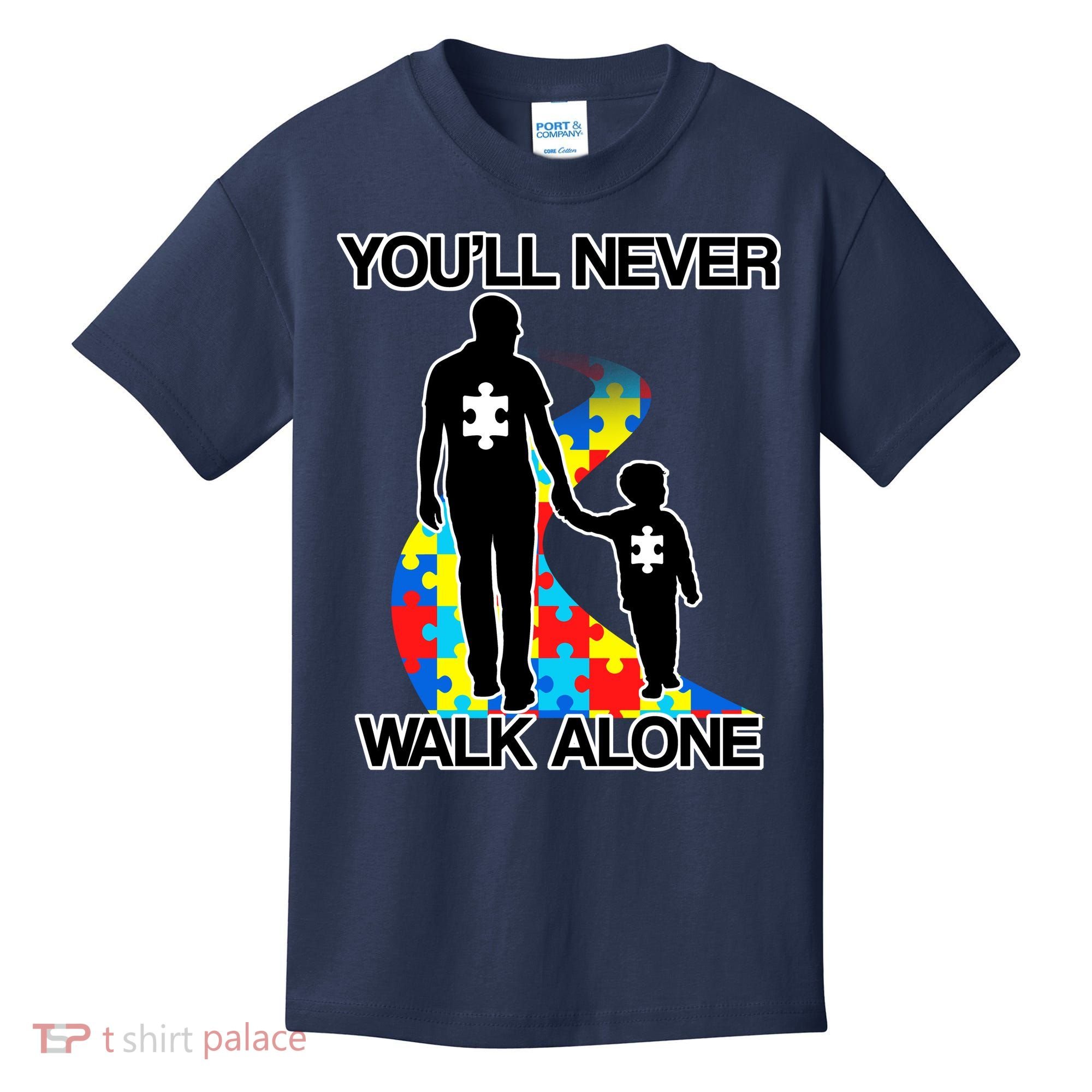 You'll Never Walk Alone Autism Awareness Kids T-Shirt