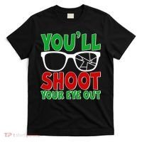 You'll Shoot Your Eye Out Christmas T-Shirt thumb 0
