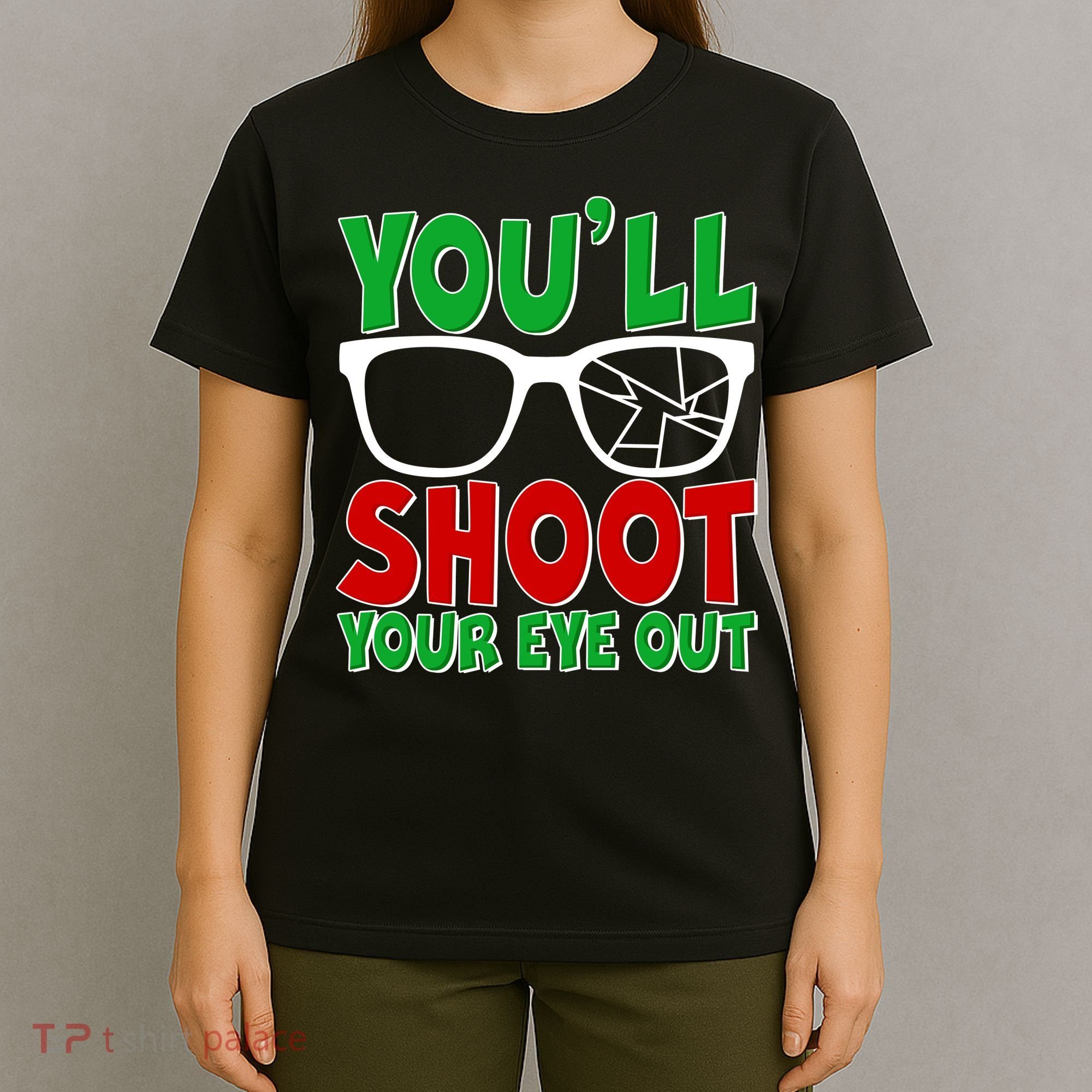You'll Shoot Your Eye Out Christmas T-Shirt