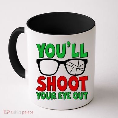 You'll Shoot Your Eye Out Christmas Coffee Mug