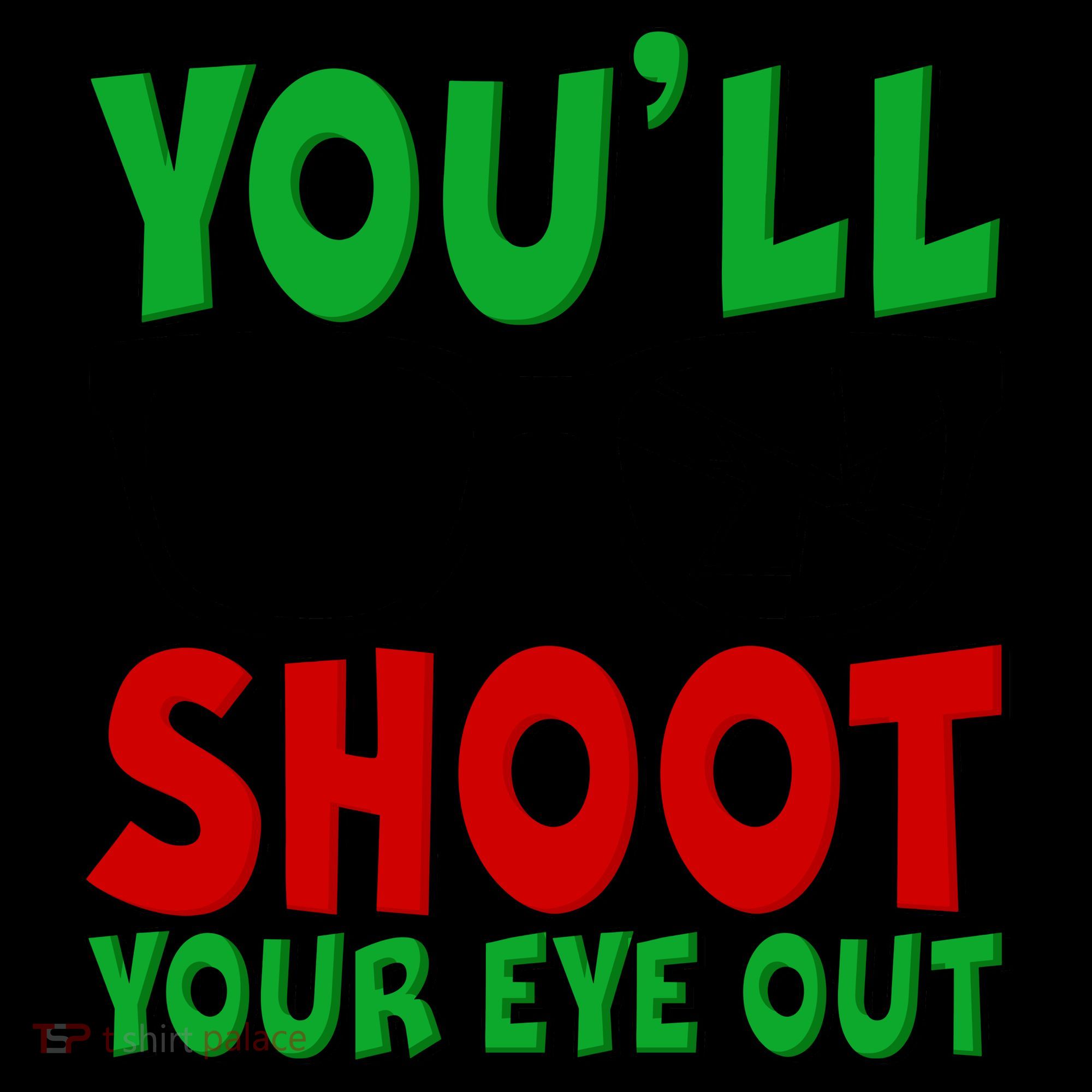 You'll Shoot Your Eye Out Christmas Coffee Mug