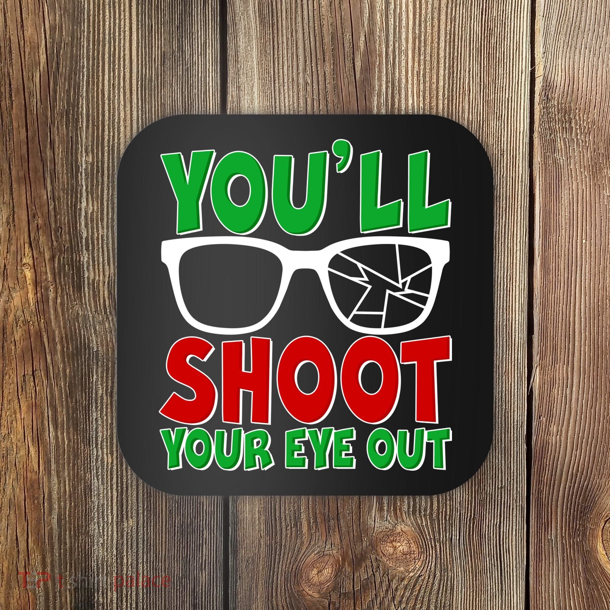 You'll Shoot Your Eye Out Christmas Coaster