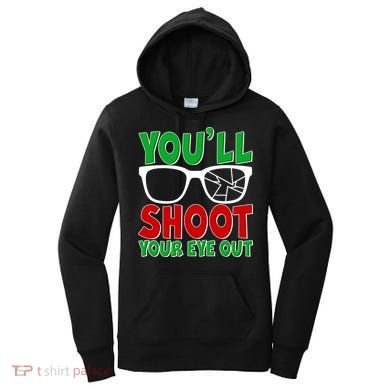 You'll Shoot Your Eye Out Christmas Women's Hoodie
