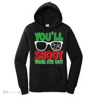 You'll Shoot Your Eye Out Christmas Women's Hoodie thumb 0