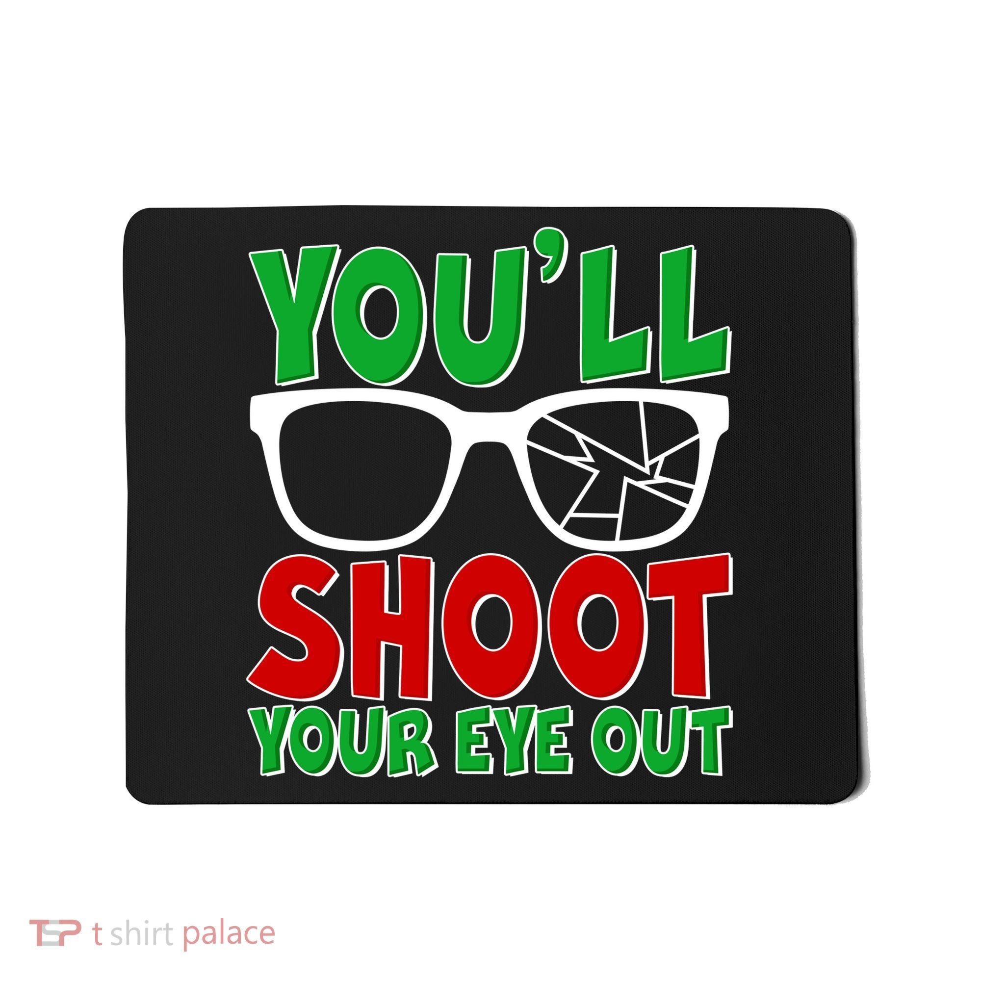 You'll Shoot Your Eye Out Christmas Mousepad