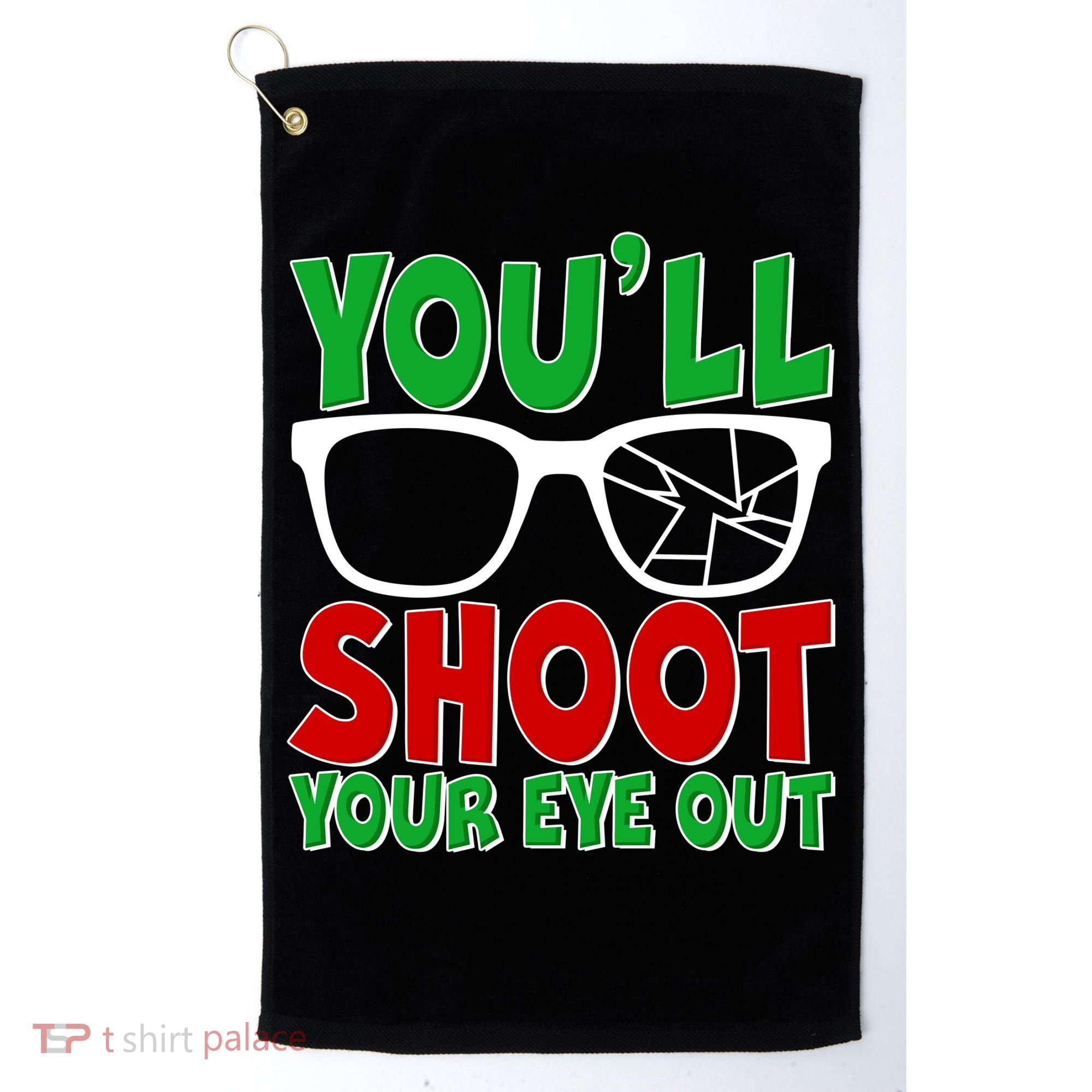 You'll Shoot Your Eye Out Christmas Golf Towel
