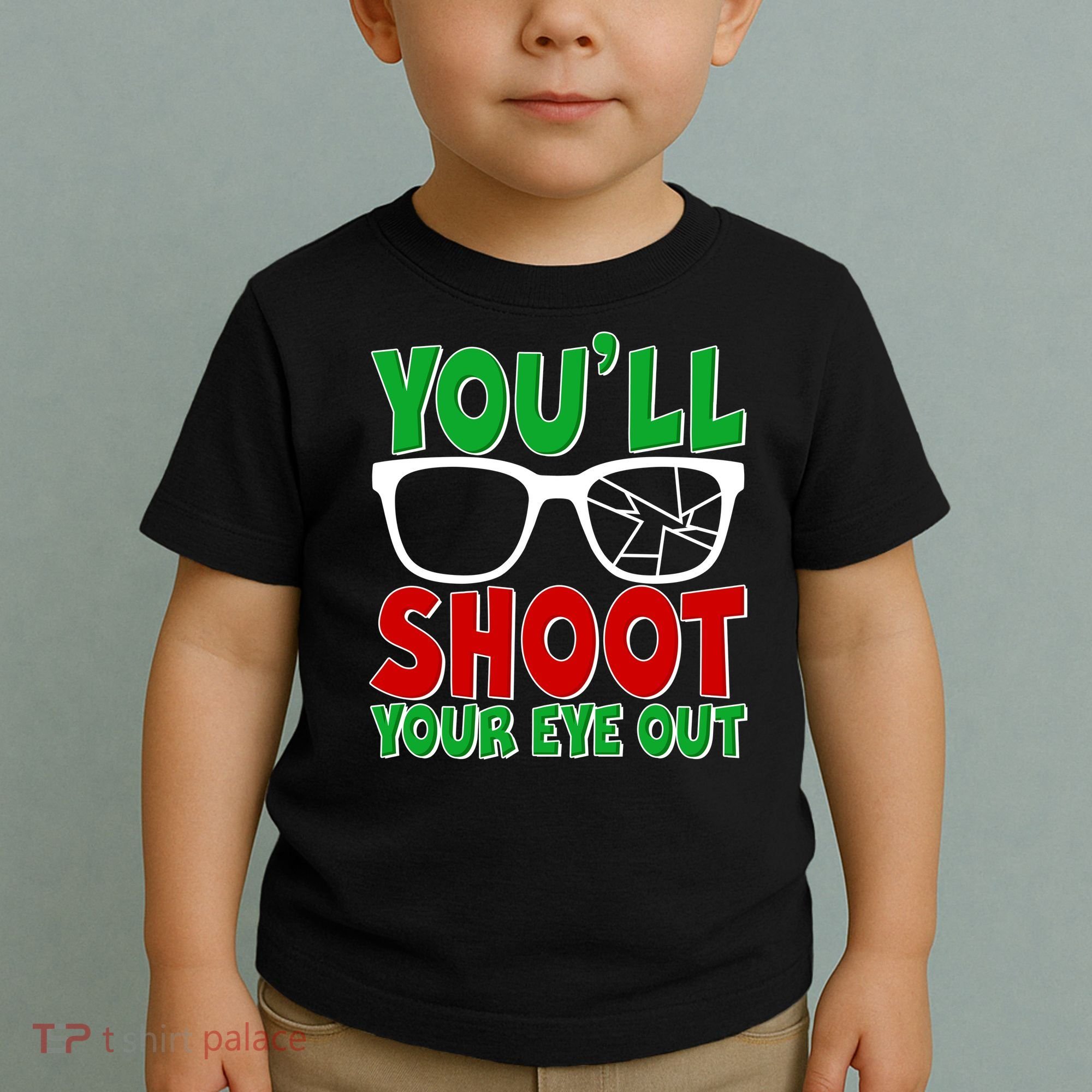 You'll Shoot Your Eye Out Christmas Toddler T-Shirt