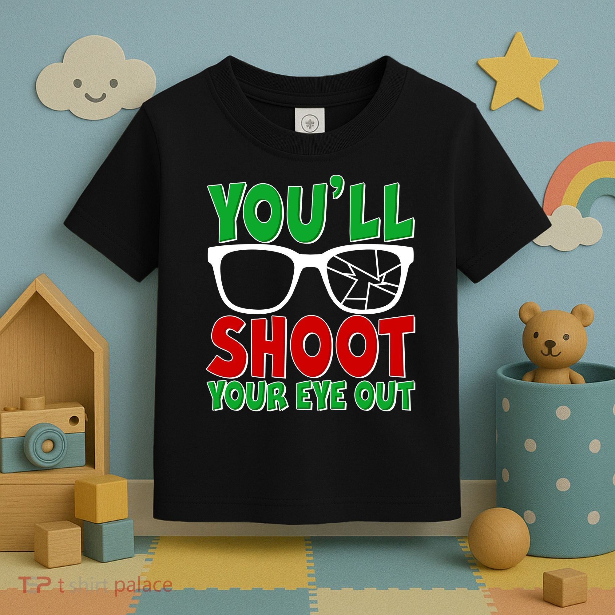 You'll Shoot Your Eye Out Christmas Toddler T-Shirt