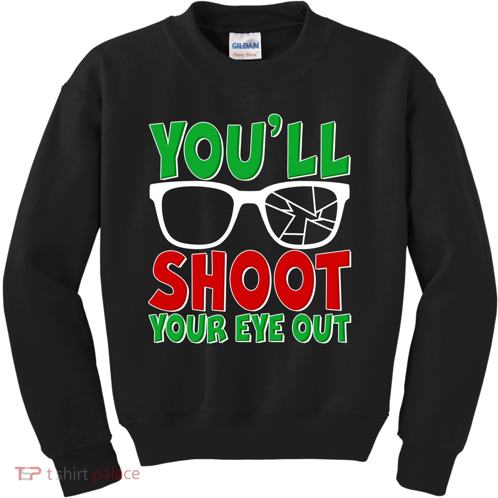 You'll Shoot Your Eye Out Christmas Kids Sweatshirt