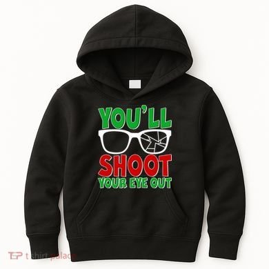 You'll Shoot Your Eye Out Christmas Kids Hoodie