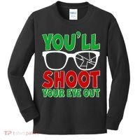 You'll Shoot Your Eye Out Christmas Kids Long Sleeve Shirt thumb 0
