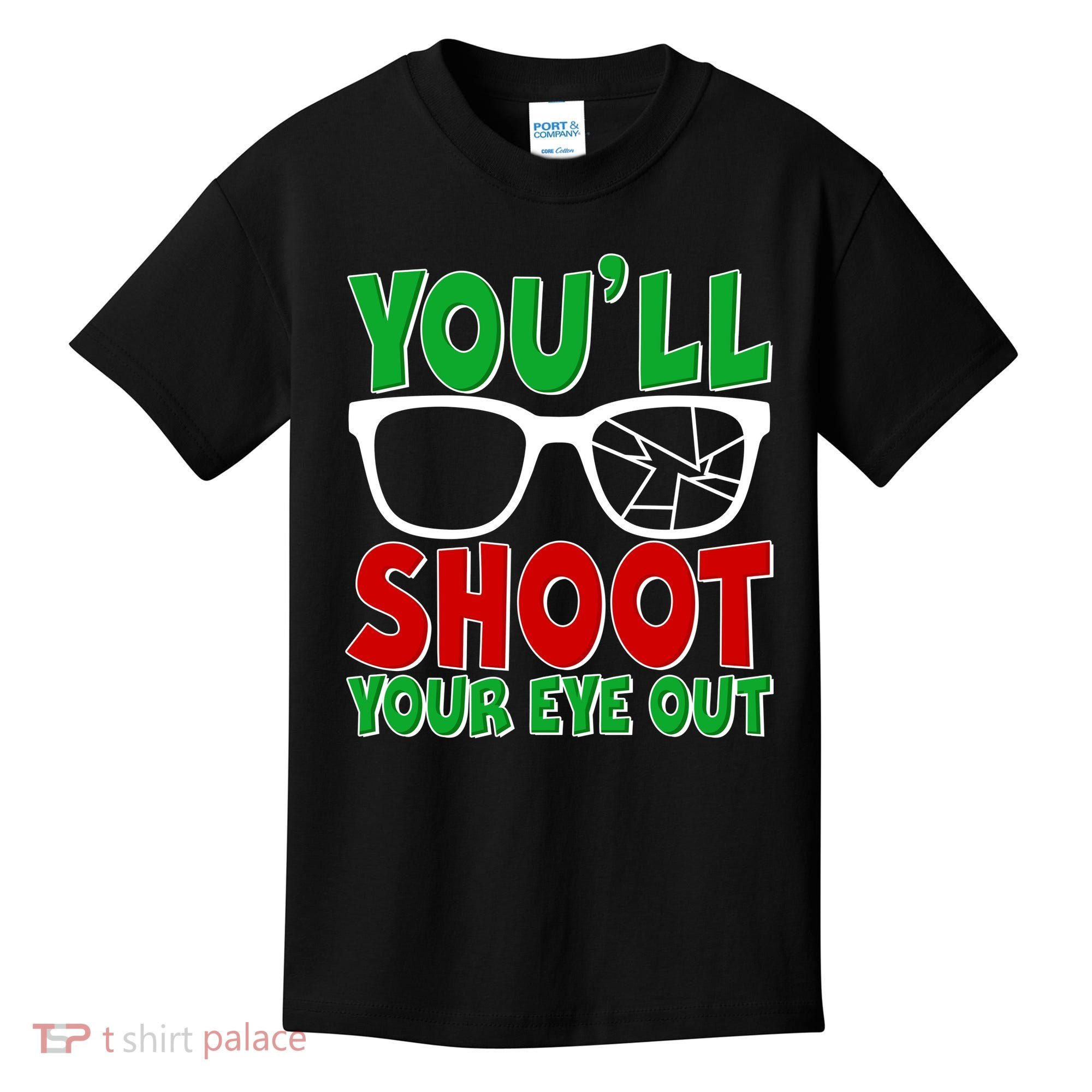 You'll Shoot Your Eye Out Christmas Kids T-Shirt