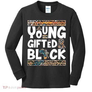 Young Gifted And Black Kids Long Sleeve Shirt