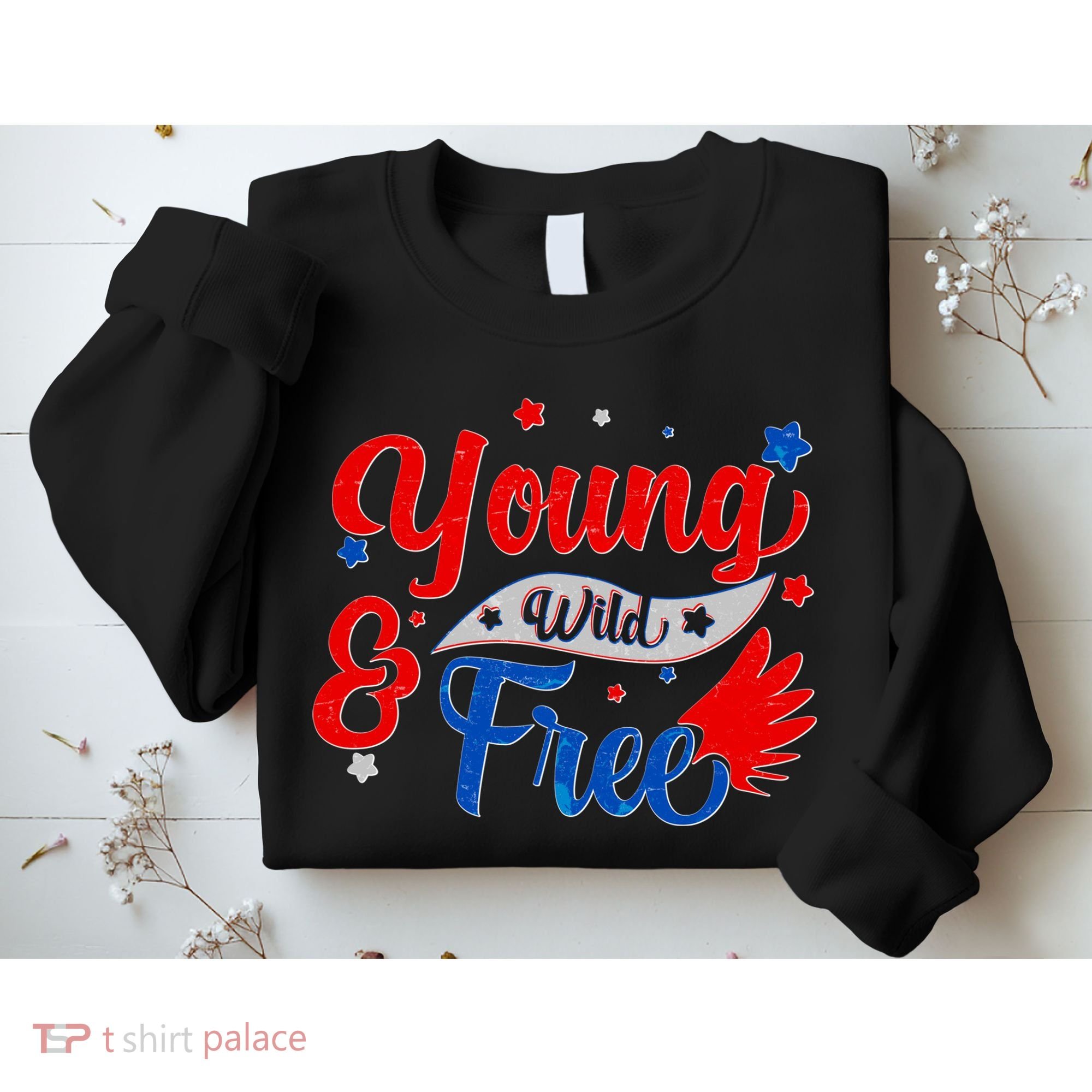 Young Wild And Free USA Sweatshirt