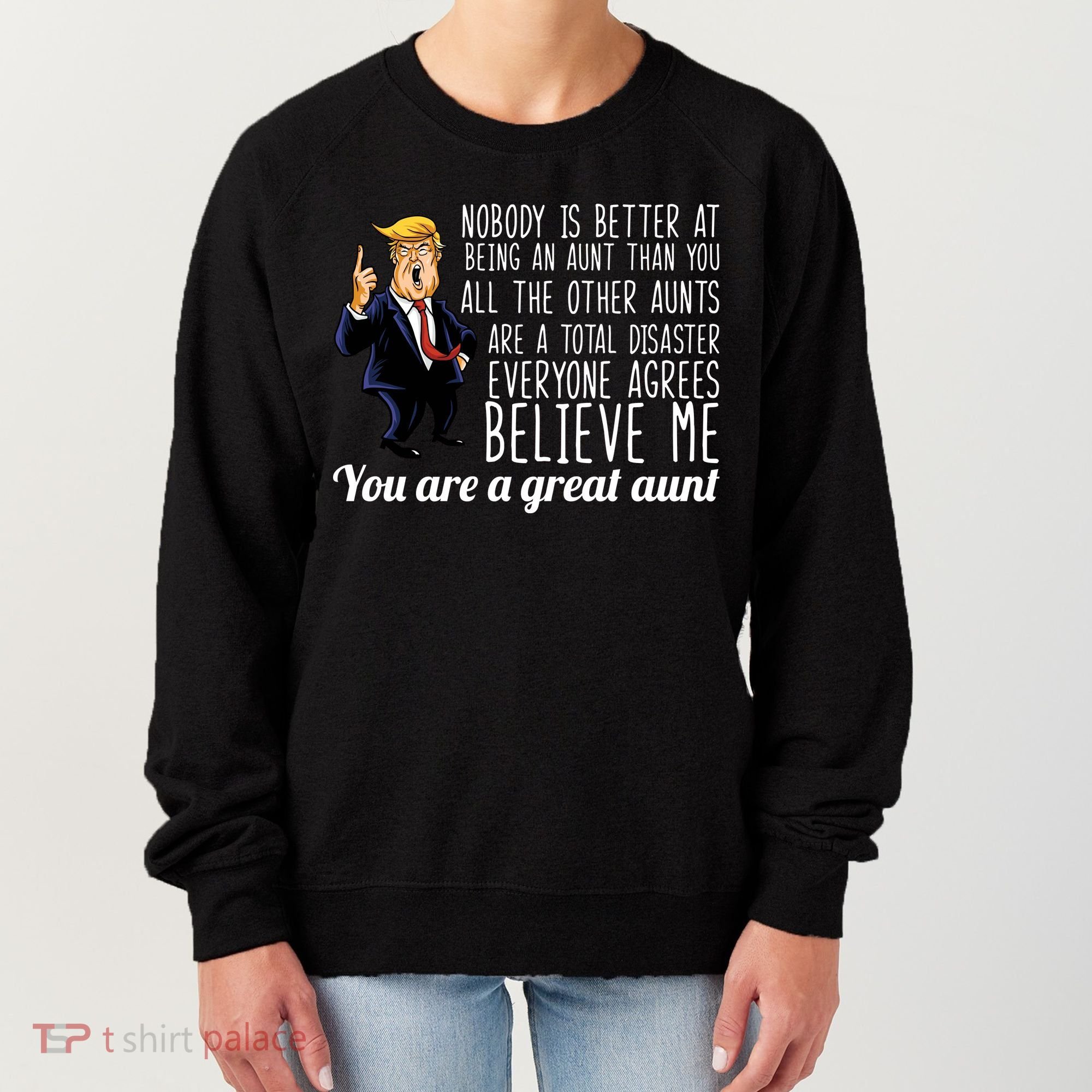 Your A Great Aunt Donald Trump Women's Sweatshirt