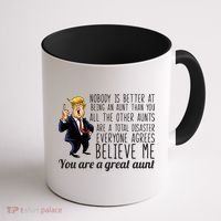 Your A Great Aunt Donald Trump Coffee Mug thumb 1