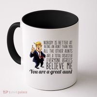 Your A Great Aunt Donald Trump Coffee Mug thumb 0