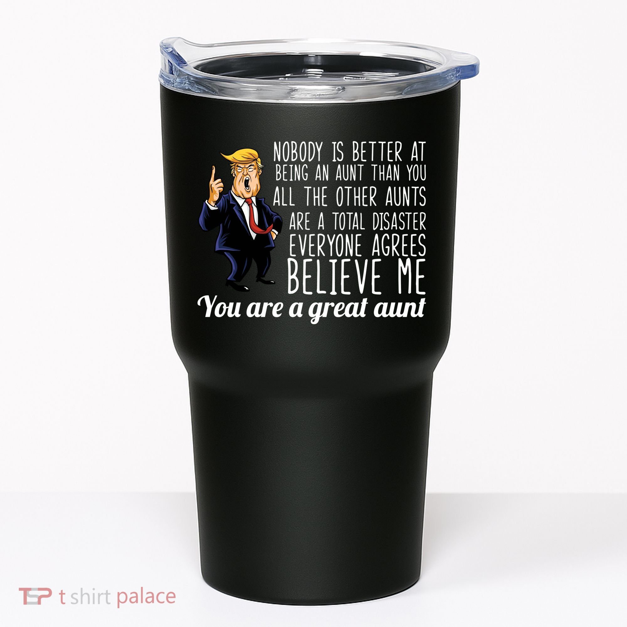 Your A Great Aunt Donald Trump Tumbler
