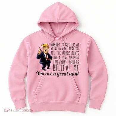 Your A Great Aunt Donald Trump Hoodie