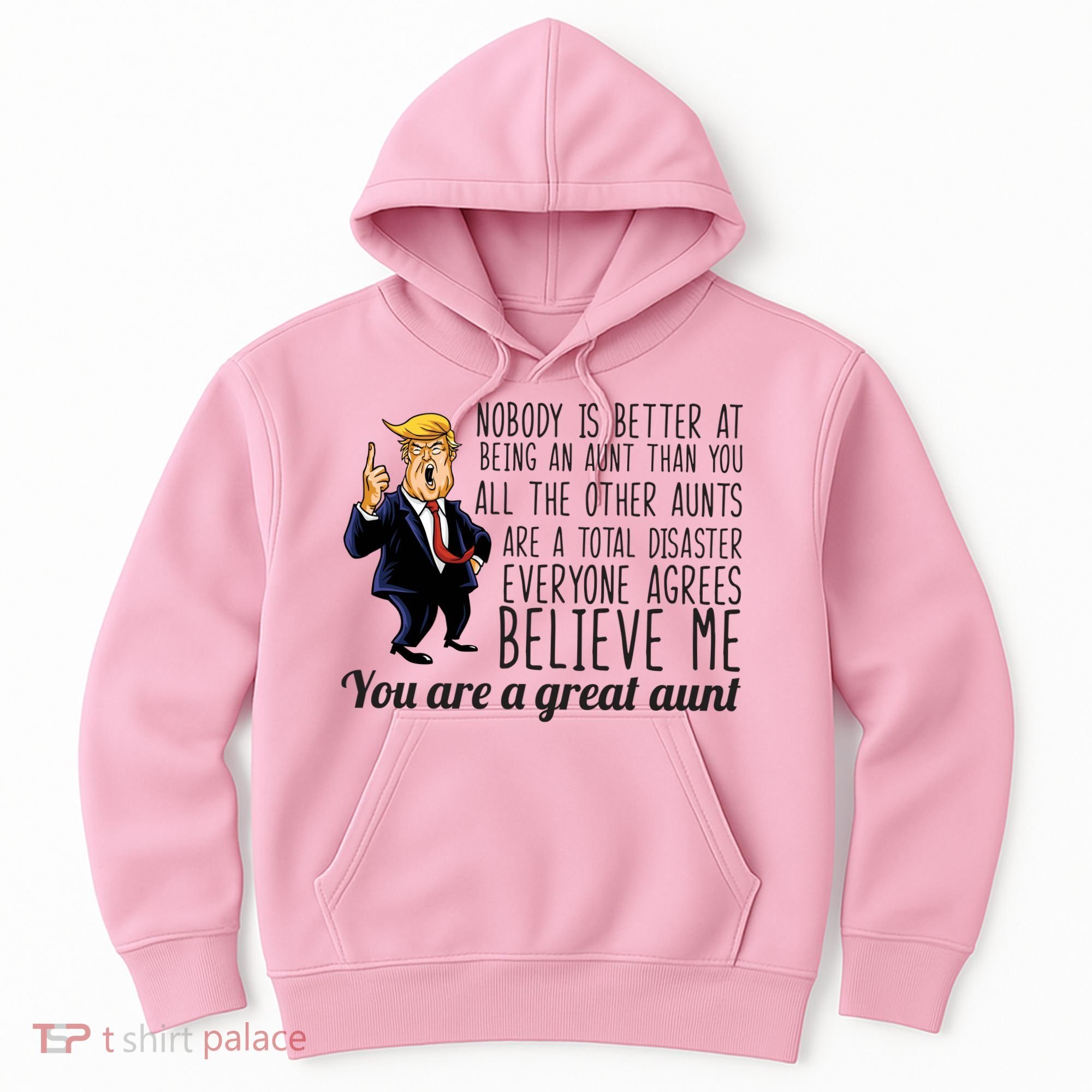Your A Great Aunt Donald Trump Hoodie
