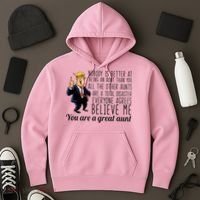 Your A Great Aunt Donald Trump Hoodie thumb 3
