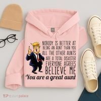 Your A Great Aunt Donald Trump Hoodie thumb 4
