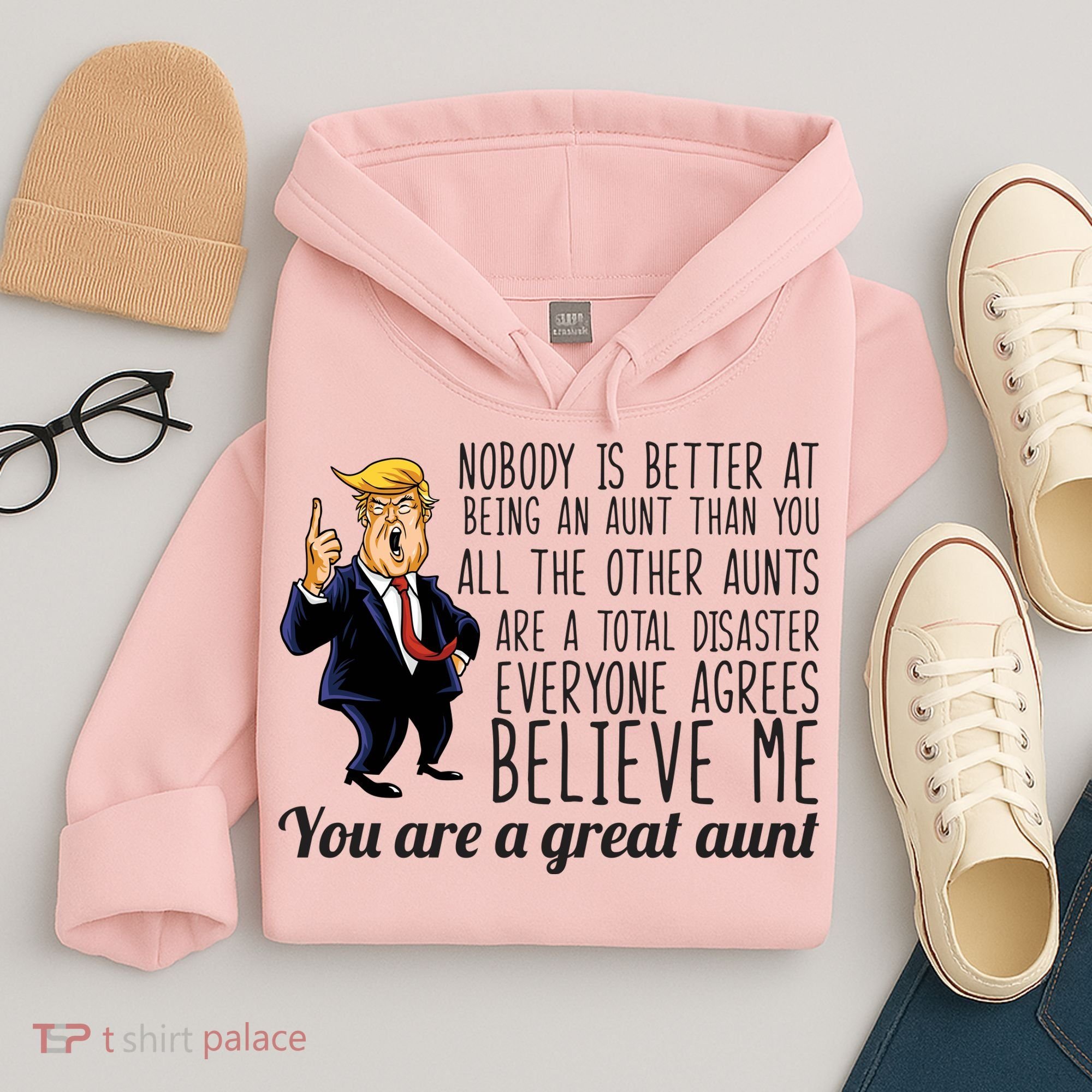 Your A Great Aunt Donald Trump Hoodie