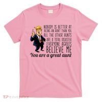Your A Great Aunt Donald Trump T-Shirt thumb 0