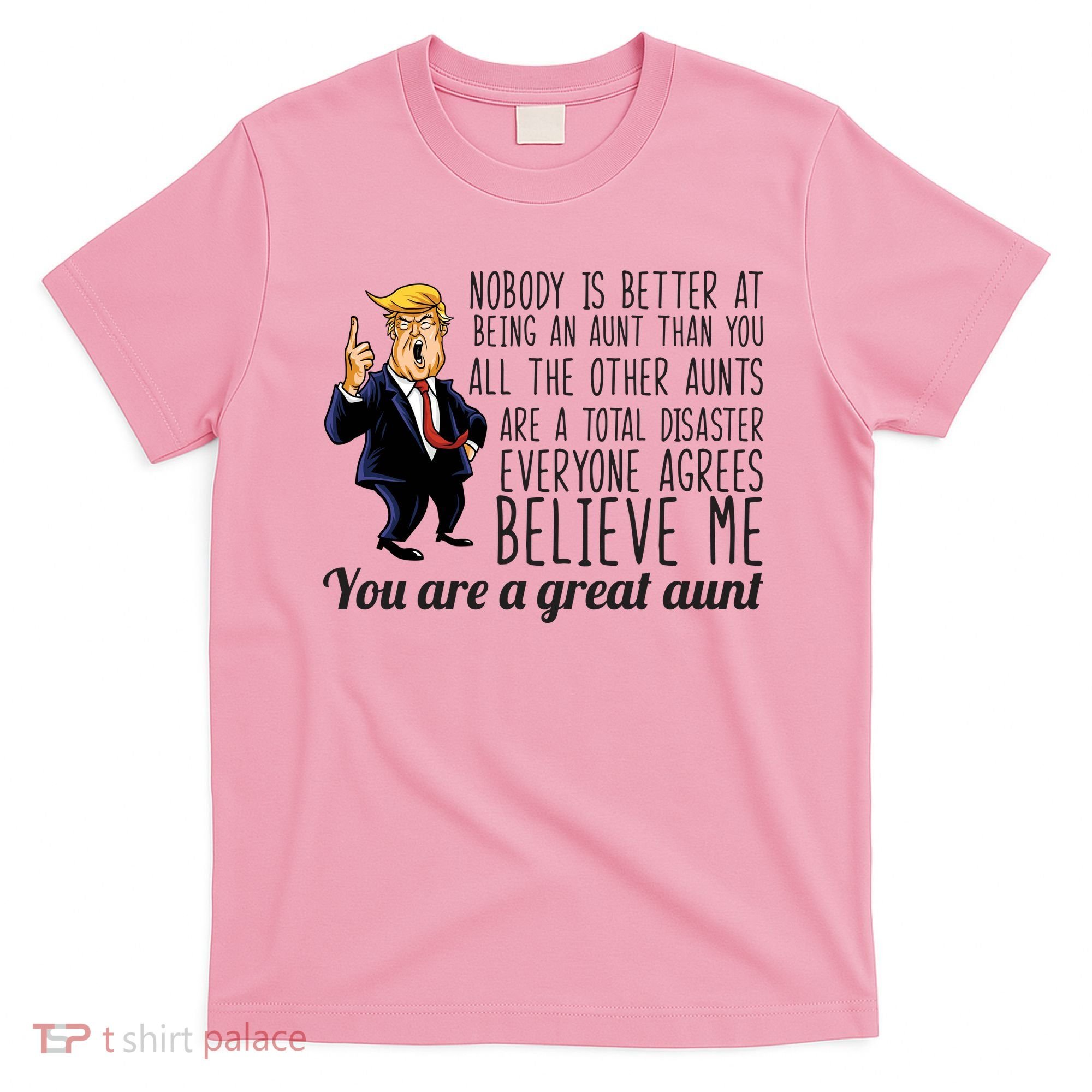 Your A Great Aunt Donald Trump T-Shirt