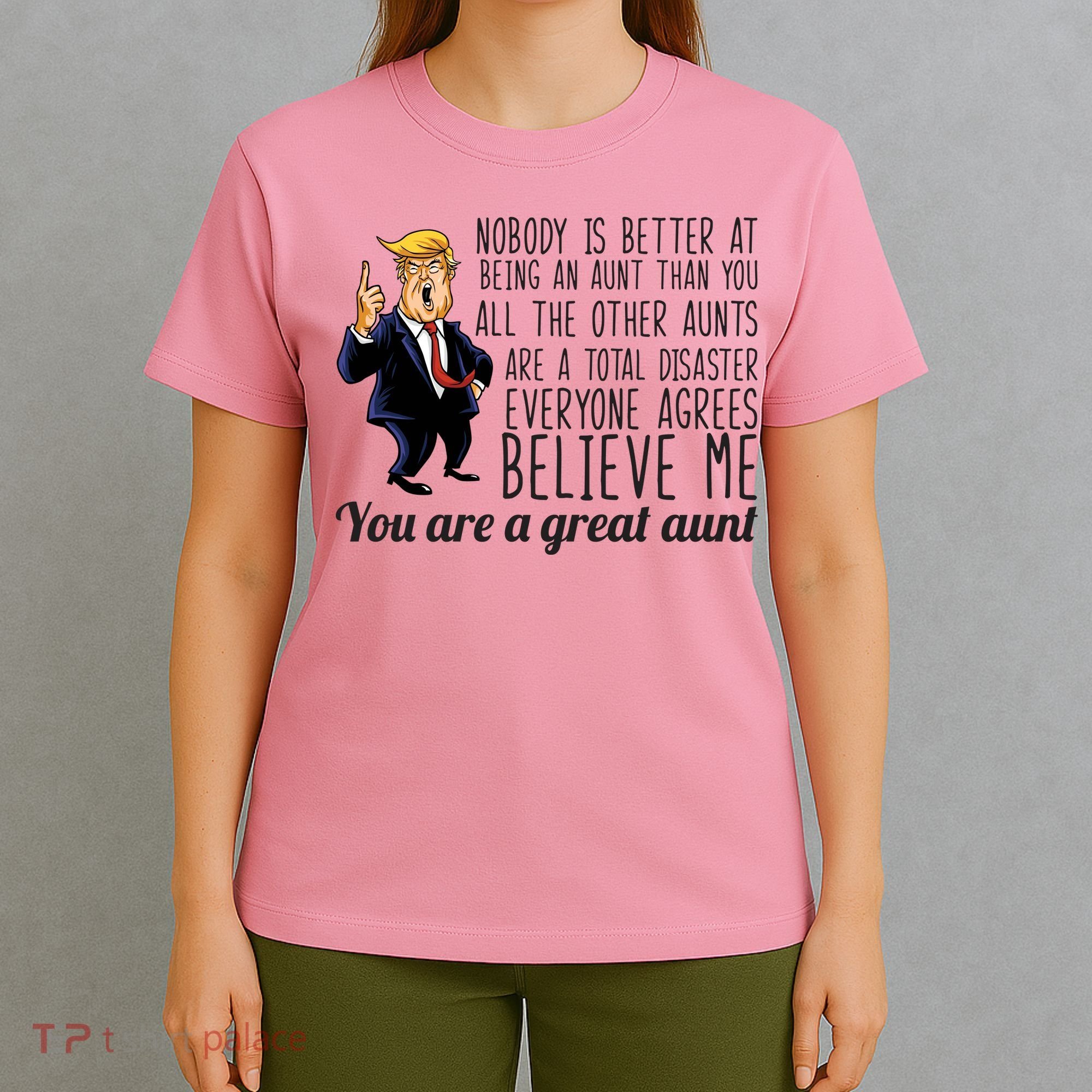 Your A Great Aunt Donald Trump T-Shirt