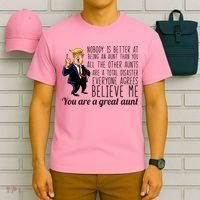 Your A Great Aunt Donald Trump T-Shirt thumb 6