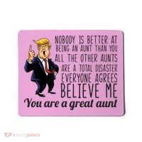 Your A Great Aunt Donald Trump Mousepad thumb 0