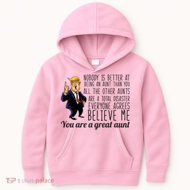 Your A Great Aunt Donald Trump Kids Hoodie