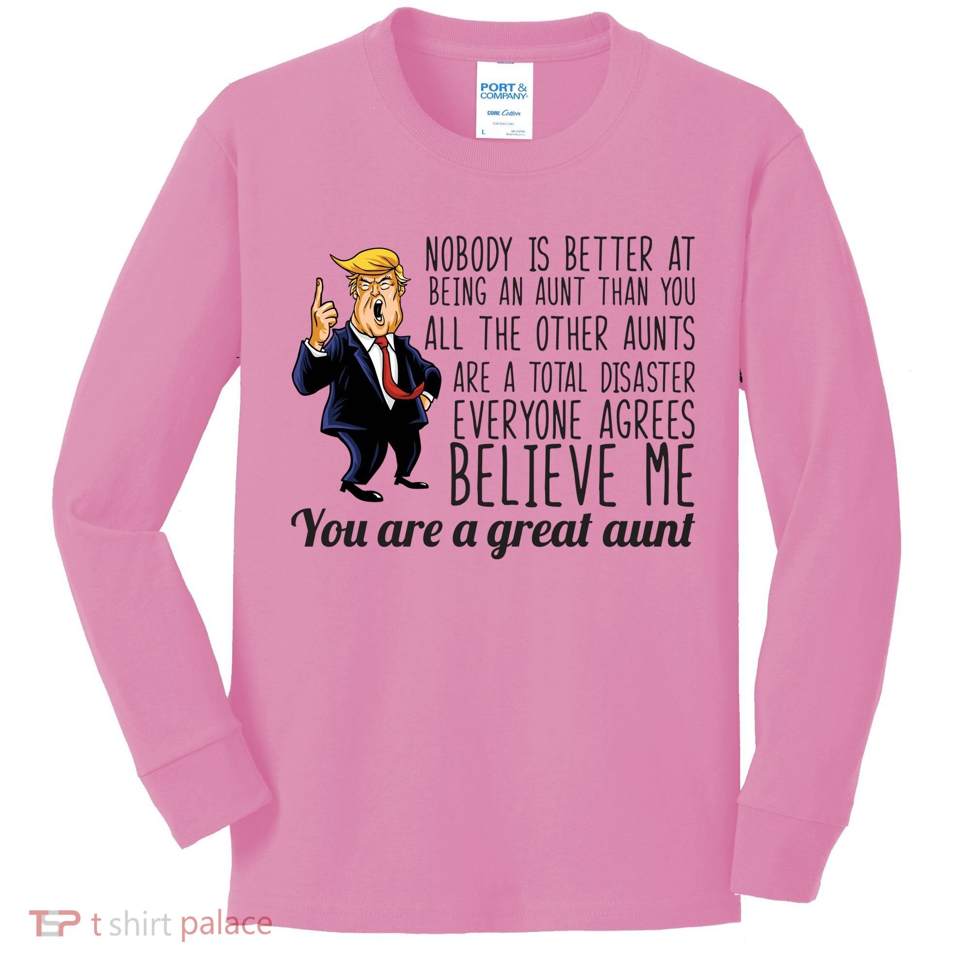 Your A Great Aunt Donald Trump Kids Long Sleeve Shirt