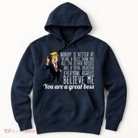 Your A Great Boss Donald Trump Hoodie thumb 0