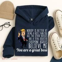 Your A Great Boss Donald Trump Hoodie thumb 4