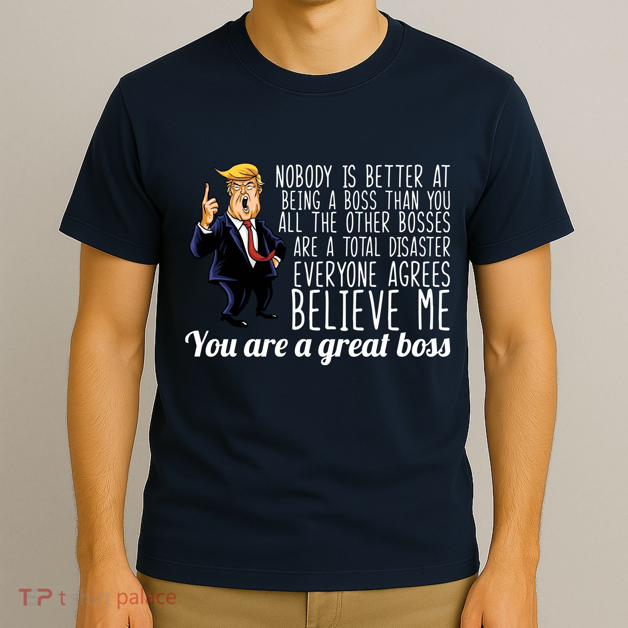 Your A Great Boss Donald Trump T-Shirt