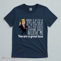 Your A Great Boss Donald Trump T-Shirt thumb 5