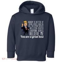 Your A Great Boss Donald Trump Toddler Hoodie thumb 0