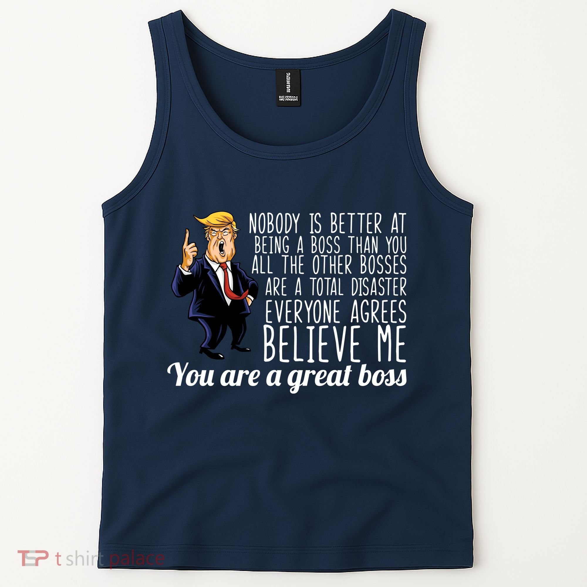 Your A Great Boss Donald Trump Tank Top