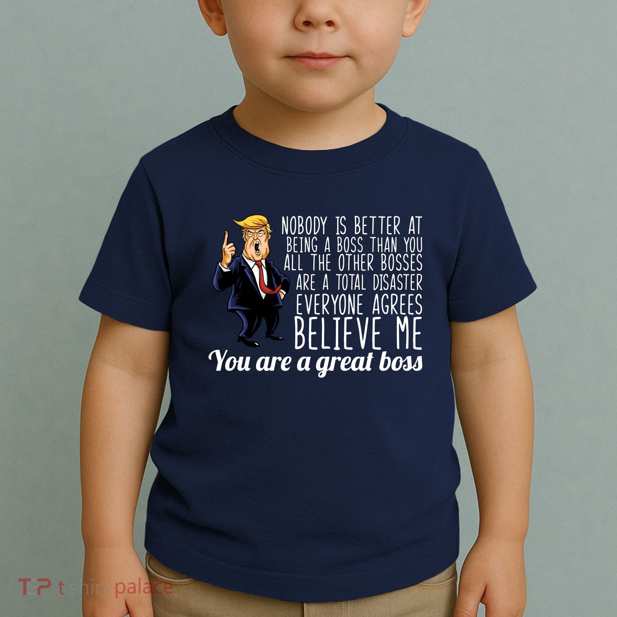 Your A Great Boss Donald Trump Toddler T-Shirt